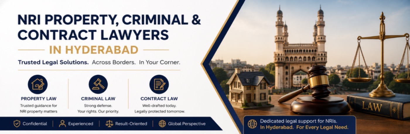 NRI Property, Criminal and Contract Lawyers in Hyderabad